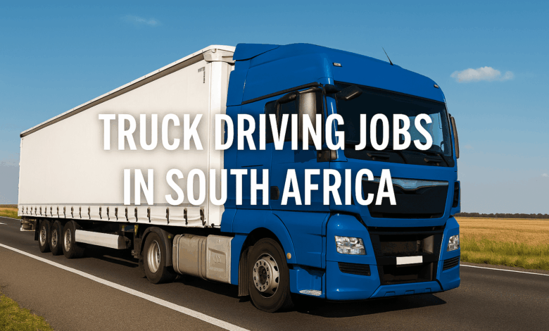 Truck Driving Jobs in South Africa