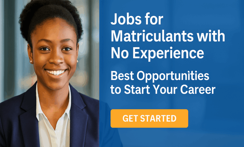 Jobs for Matriculants with No Experience